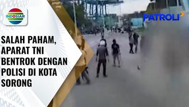 Diduga Salah Paham, Aparat TNI dan Polri Bentrok di Sorong Sejumlah Orang Terluka | Patroli
