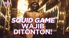 Wajib Nonton! Ini 5 Hal Menarik dari Serial Squid Game
