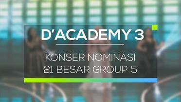 D'Academy 3 - Konser Nominasi 21 Besar Group 5