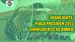 Highlights Piala Presiden 2015 : Sriwijaya FC vs Bonek FC 3-0 (Agg 3-1)