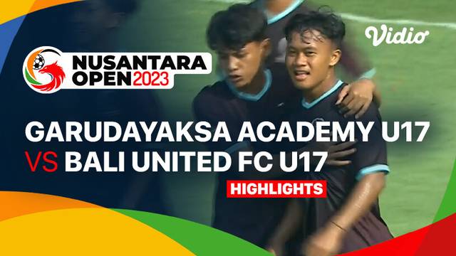 Garudayaksa Academy U17 vs Bali United FC U17 - Highlights | Nusantara Open 2023