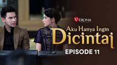 Aku Hanya Ingin Dicintai : Episode 11