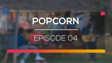 Popcorn - Episode 04
