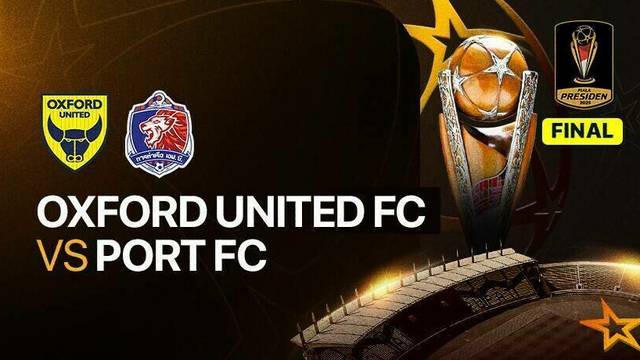 Oxford United FC vs Port FC - Piala Presiden