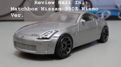 Review Matchbox Nissan 350Z (Nismo Tune Version)