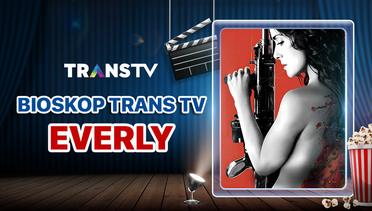Bioskop Trans TV : Everly