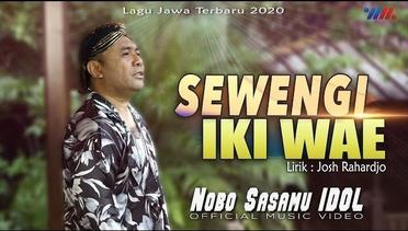 Nobo Sasamu IDOL - SEWENGI IKI WAE ( Official Music Video )