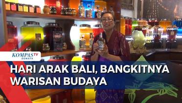 Hari Arak Bali, Bangkitnya Warisan Budaya