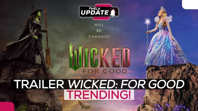 Trailer ‘Wicked: For Good’ Capai 70 Juta Views dalam Waktu Singkat!