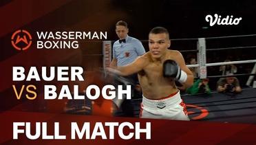 Full Match | Boxing: Super Middleweights | Allen Bauer vs Renato Balogh | Wasserman Boxing