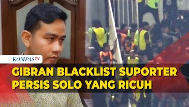 Tegas, Gibran Wali Kota Solo Bakal Blacklist Suporter yang Terlibat Kerusuhan