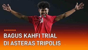 Dilepas FC Utrecht, Bagus Kahfi Trial di Asteras Tripolis