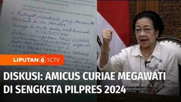 Megawati Serahkan Surat Amicus Curiae, Akankah Berpengaruh ke Putusan MK? | Liputan 6