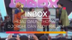 Inbox - Hijau Daun, Thomas Djorghi, dan Aldy Maldini
