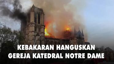 Kebakaran Hanguskan Gereja Katedral Notre Dame di Paris