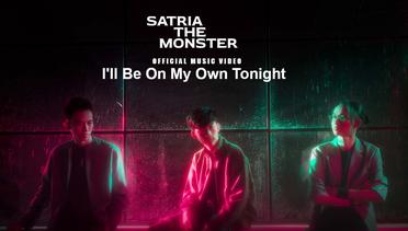 Satria The Monster - I'll Be On My Own Tonight (Official Music Video)
