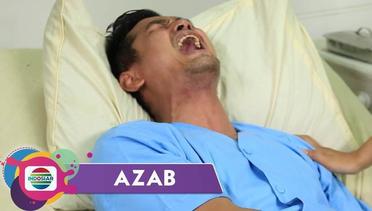 AZAB - Akibat Sombong, Matinya Susah