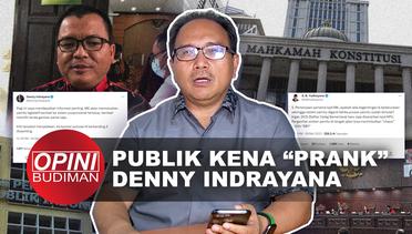 Publik Kena Prank Denny Indrayana, Sistem Pemilu 2024 Tetap Terbuka!  OPINI BUDIMAN