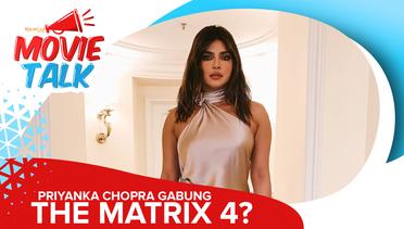 Priyanka Chopra dalam Negosiasi Gabung The Matrix 4