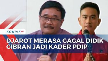 Gibran Putuskan Jadi Cawapres Prabowo, Ketua DPP PDIP Djarot Merasa Gagal Didik Gibran