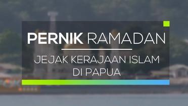Pernik Ramadan - Jejak Kerajaan Islam di Papua