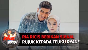 Ria Ricis Berikan Signal Akan Rujuk? | Hot Shot