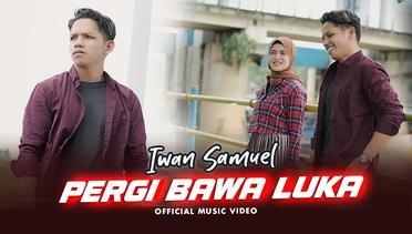 Iwan Samuel - Pergi Bawa Luka (Official Music Video)