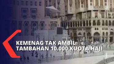 Tak Cukup Waktu, Kemenag Putuskan Tak Ambil Tambahan 10.000 Kuota Haji