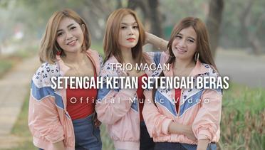Trio Macan - Setengah Beras Setengah Ketan (Official Music Video)