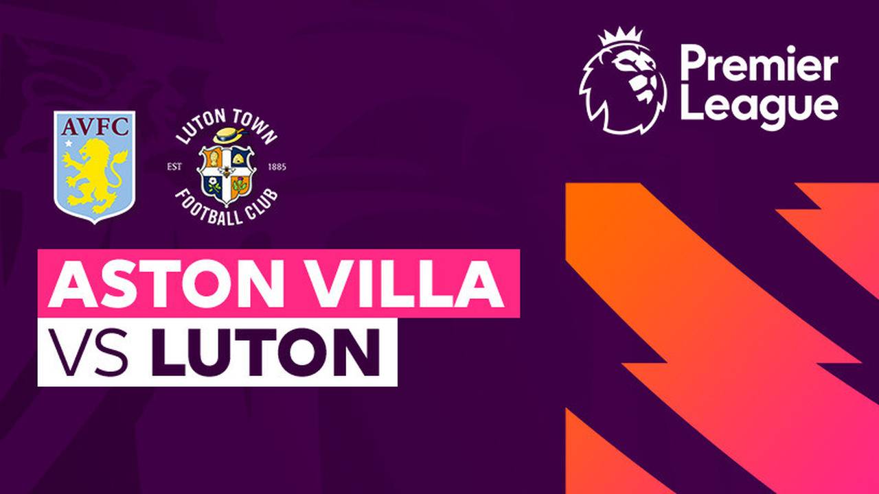Aston Villa vs Luton Full Match Premier League 23/24 Vidio
