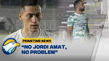 Bang Jay: No Jordi Amat, No Problem