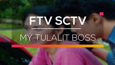 FTV SCTV - My Tulalit Boss