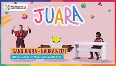SANG JUARA - Naura & Zizi - Official Song Asian Para Games 2018