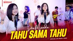 Lita Manda - Tahu sama Tahu (Official Music Video) | Live Version