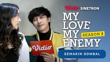 Vidio Sinetron: My Love My Enemy Season 2 | Semakin Gombal