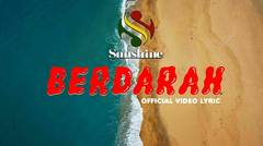 SUNSHINE - BERDARAH (OFFICIAL LYRIC VIDEO)