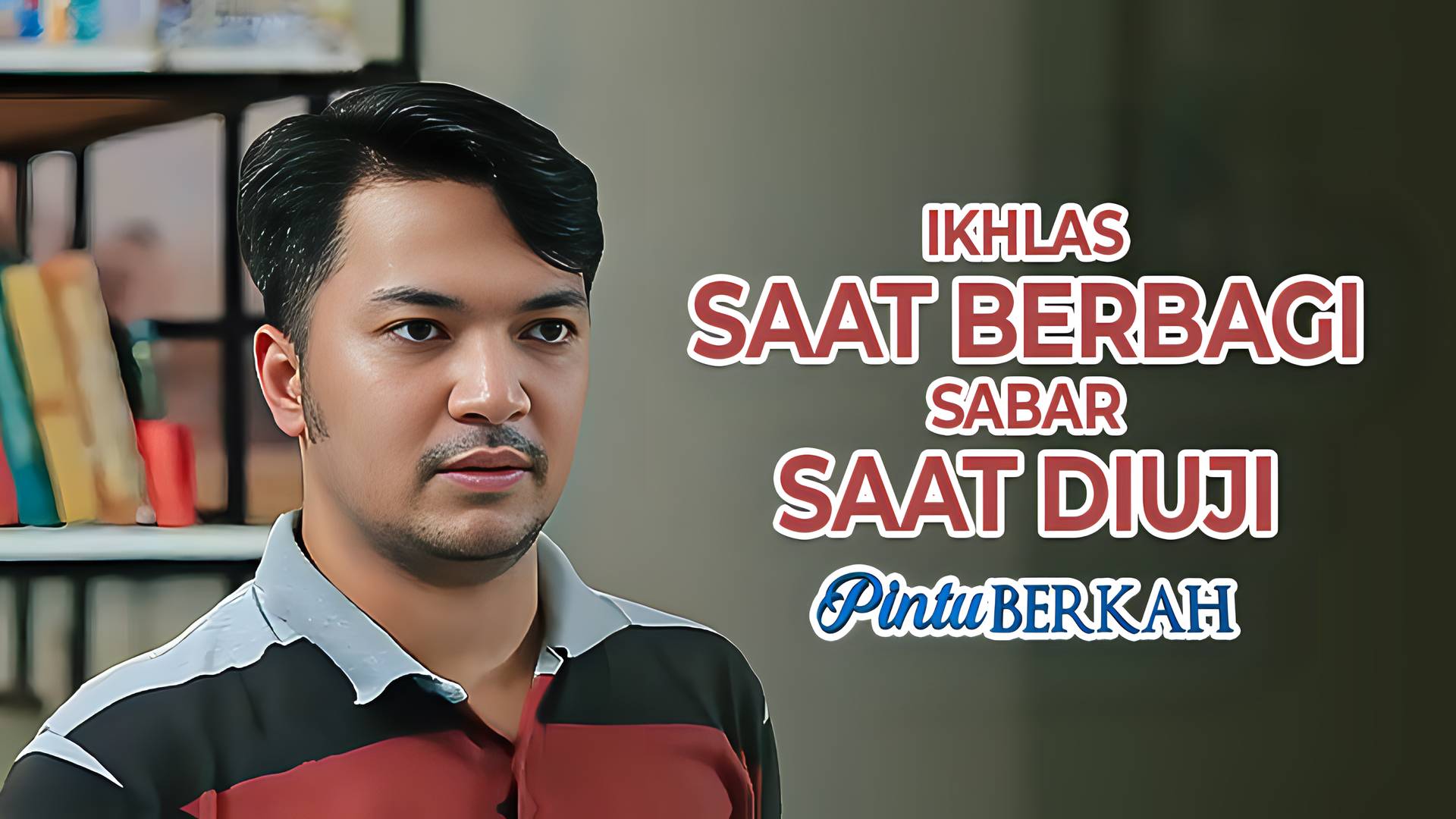 Ikhlas Saat Berbagi, Sabar Saat Diuji