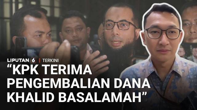 Korupsi Kuota Haji, KPK Terima Pengembalian Uang dari Khalid Basalamah & PIHK Lain | Liputan 6