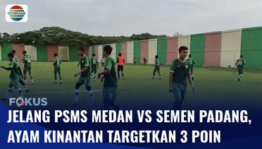 PSMS Medan Targetkan Dapat Tiga Poin Saat Menjamu Semen Padang | Fokus