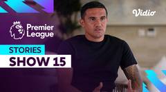 Tim Cahill (Show 15) - Premier League Stories 2024-2025