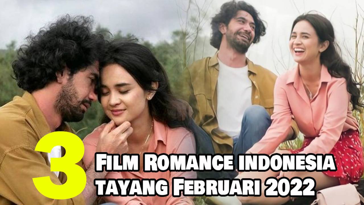 3 Rekomendasi Film Romance Indonesia Terbaru Yang Tayang Pada Februari 2022 Full Movie Vidio 