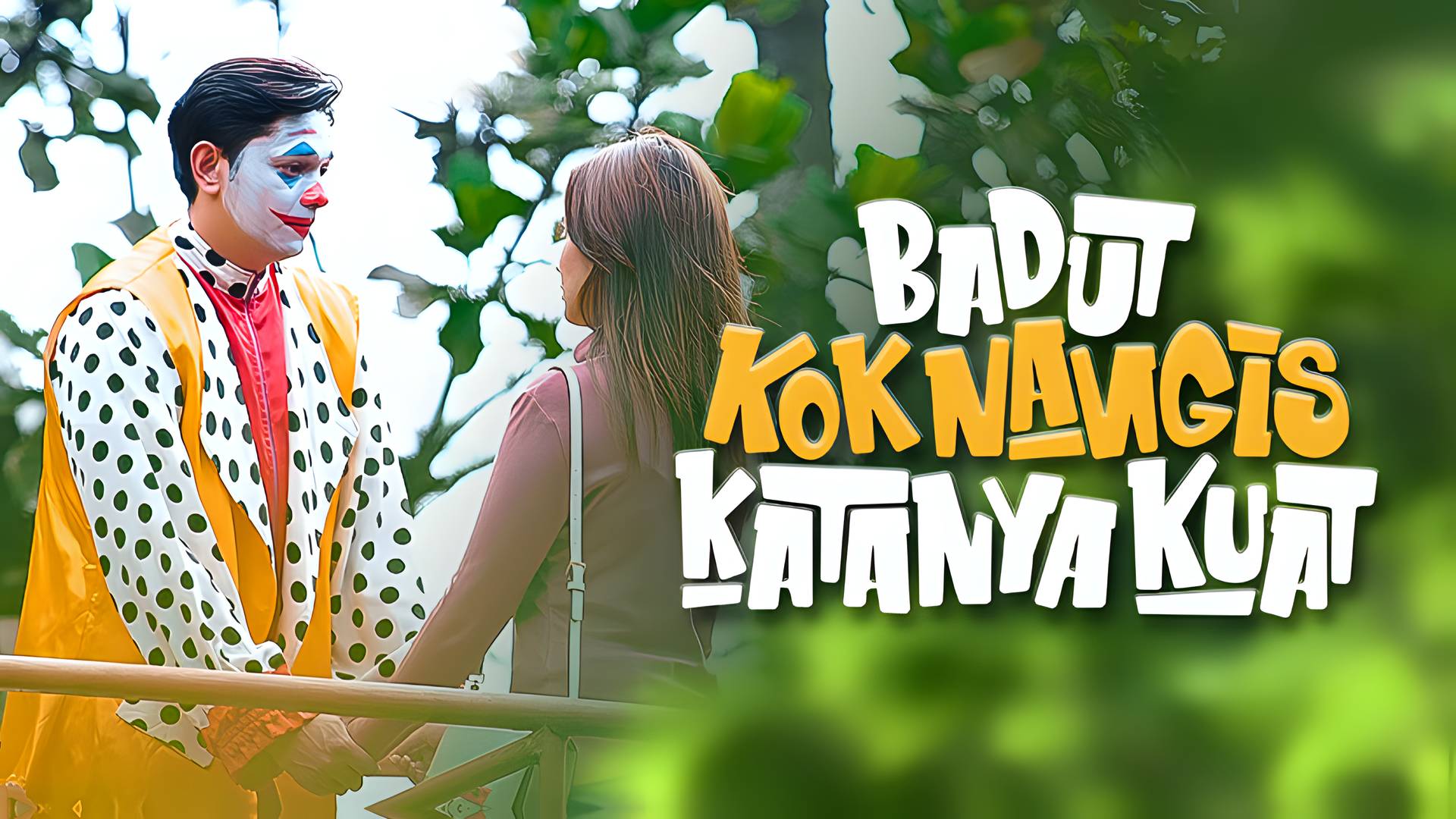 Badut Kok Nangis, Katanya Kuat