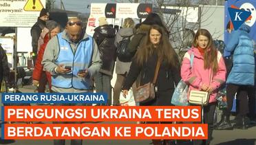 Pengungsi Ukraina Terus Berdatangan Memasuki Polandia