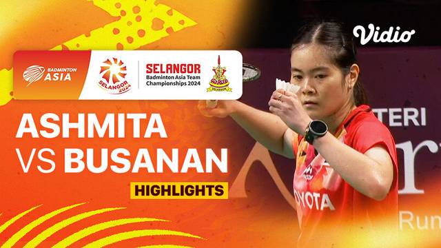 Women's Final: India vs Thailand - Ashmita Chaliha vs Busanan Ombangrumphan - Highlights | Badminton Asia Team Championship 2024