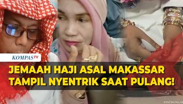 Tampilan Nyentrik Jemaah Haji Asal Makassar saat Pulang ke Tanah Air, Lengan Dipenuhi Perhiasan!