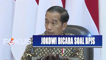 Bicara Soal BPJS, Jokowi ke Para Menteri: Hati-hati Saat Menjelaskan Program - Fokus Pagi