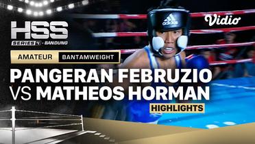 Highlights - Pangeran Februzio vs Matheos Horman | Amateur - Bantamweight | HSS Series 4 Bandung (Nonton Gratis)