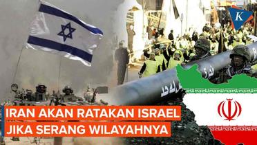 Iran Ancam Ratakan Israel Jika Serang Wilayahnya