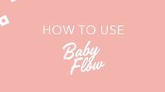How to Use Jacquelle Baby Flow