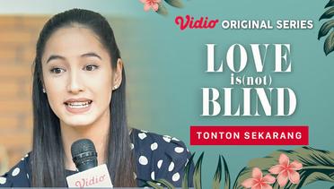 Love is (Not) Blind - Vidio Original Series | Tonton Sekarang
